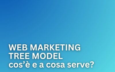 Il Web Marketing Tree Model, cos’è e a cosa serve?