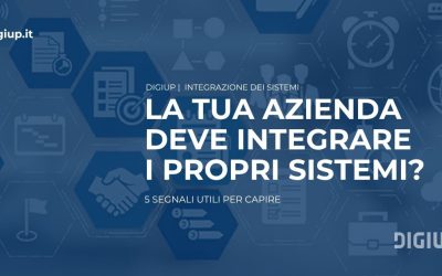 5 segnali che indicano che la tua azienda ha bisogno di integrare i propri sistemi