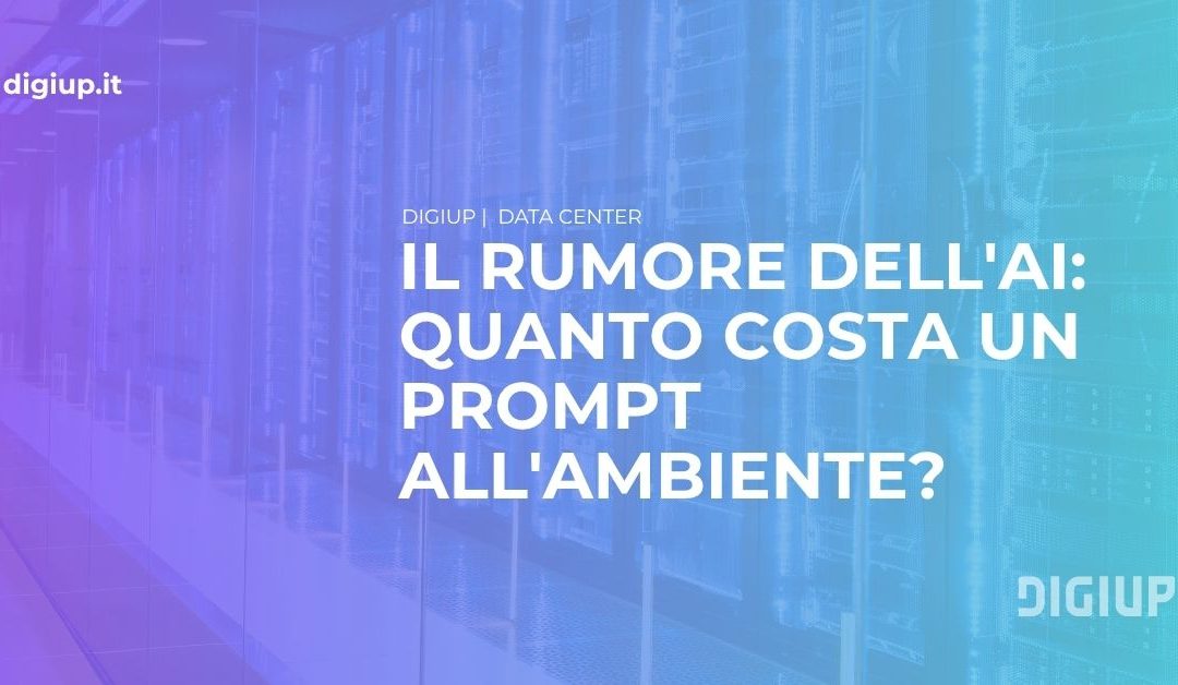 Il rumore dell’intelligenza artificiale: quanto costa un prompt all’ambiente?