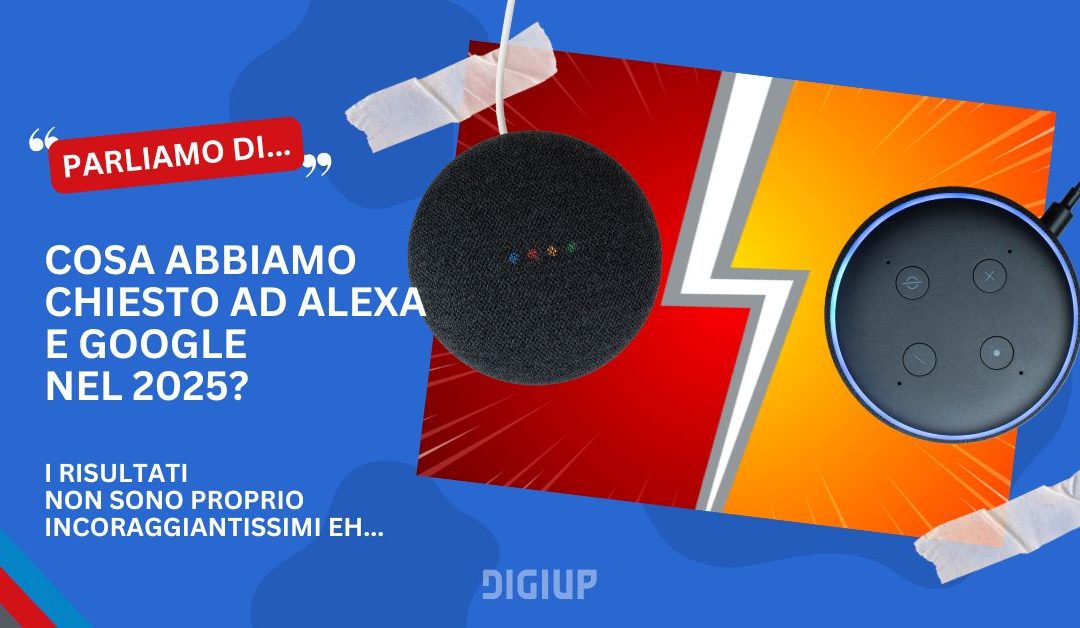 Cosa abbiamo chiesto ad Alexa e Google nel 2025?
