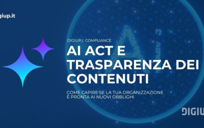 AI Act e trasparenza dei contenuti: come capire se la tua organizzazione è pronta ai nuovi obblighi