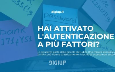 Hai attivato l’autenticazione a più fattori? Una misura semplice che può fare la differenza