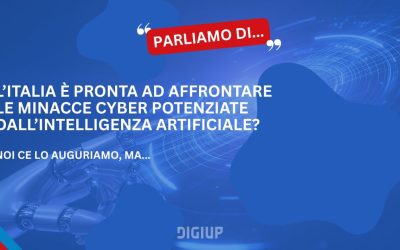 L’Italia è pronta ad affrontare le minacce cyber potenziate dall’Intelligenza Artificiale?