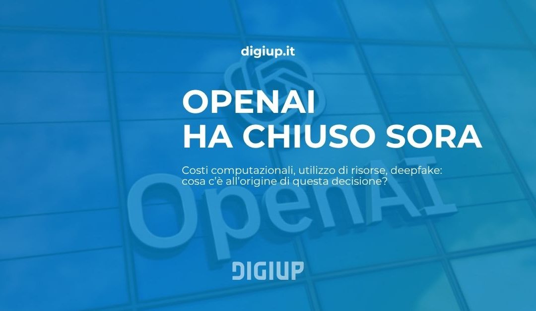 OpenAI ha chiuso Sora: quali sono i motivi?
