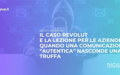 Il caso Revolut e la lezione per le aziende: quando una comunicazione autentica nasconde una truffa